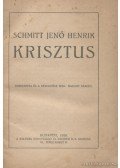 Schmitt Jenő Henrik - Krisztus / A szellem fejlődéstörvénye