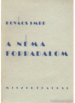 Kovács Imre - A néma forradalom Kovács Imre - A néma forradalom, Budapest 1947 antikvár könyv