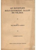 Muzsnai László dr. - Az egyetlen bálványimádó állat és világa (dedikált)
