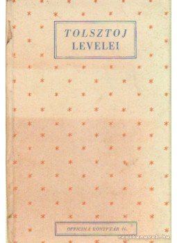 Timár László, Lev Tolsztoj - Tolsztoj levelei Timár László, Lev Tolsztoj - Tolsztoj levelei, Budapest 1943 antikvár könyv