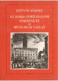 Eötvös József - Az 1848iki forradalom története - Müncheni vázlat