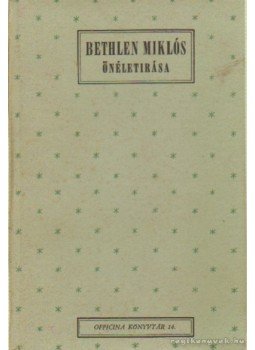 Kenyeres Imre - Bethlen Miklós önéletírása Kenyeres Imre - Bethlen Miklós önéletírása, Budapest 1942 antikvár könyv