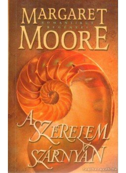 Margaret Moore - A szerelem szárnyán Margaret Moore - A szerelem szárnyán, Kistarcsa 2008 antikvár könyv