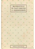 Machiavelli,Nagy Frigyes - Machiavelli és Nagy Frigyes a fejedelemről