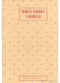 Vajda László, Marcus Aurelius - Marcus Aurelius vallomásai Vajda László, Marcus Aurelius - Marcus Aurelius vallomásai, Budapest 1942 antikvár könyv