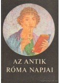 Gulyás Istvánné (szerk.) - Az antik Róma napjai