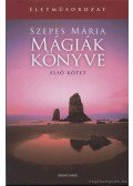 Szepes Mária - Mágiák könyve I. kötet