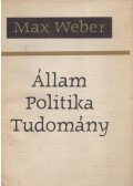 Weber, Max - Állam, Politika, Tudomány