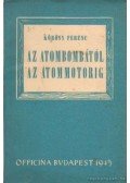 Kőrösi Ferenc - Az atombombától az atommotorig