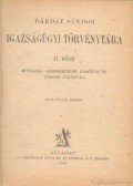 Dárday Sándor - Dárday Sándor igazságügyi törvénytára  II. rész