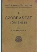Kabdebo Gyula - A szobrászat története