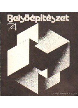 Hajdúné Kovács Anikó - Belsőépítészet '74 kiállítás Hajdúné Kovács Anikó - Belsőépítészet '74 kiállítás, Budapest 1974 antikvár könyv