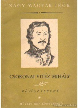 Révész Ferenc - Csokonai Vitéz Mihály Révész Ferenc - Csokonai Vitéz Mihály, Budapest 1951 antikvár könyv