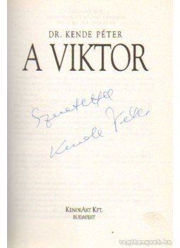 Dr. Kende Péter - A Viktor Dr. Kende Péter - A Viktor, Budapest 2002 antikvár könyv