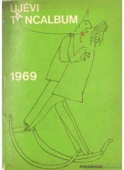 Várhelyi Antal - Újévi táncalbum 1969 Várhelyi Antal - Újévi táncalbum 1969, Budapest 1968 antikvár könyv