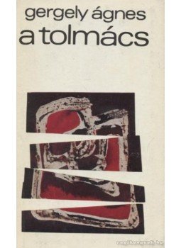 Gergely Ágnes - A tolmács Gergely Ágnes - A tolmács, 1973 antikvár könyv