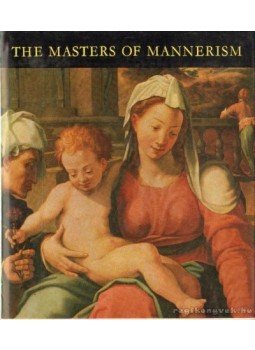 Haraszti Takács Marianne - The masters of mannerism Haraszti Takács Marianne - The masters of mannerism, Budapest 1968 antikvár könyv