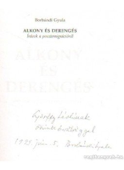 Borbándi Gyula - Alkony és derengés Borbándi Gyula - Alkony és derengés, Lakitelek 1999 antikvár könyv