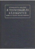 Stankovits Szilárd - A testgyakorlás kézikönyve