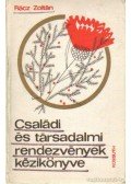Rácz Zoltán - Családi és társadalmi rendezvények kézikönyve