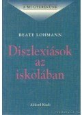 Lohmann, Beate - Diszlexiások az iskolában