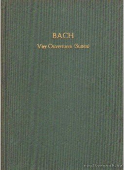 Bach, Johann Sebastian - Vier Ouverturen Bach, Johann Sebastian - Vier Ouverturen, Leipzig 0 antikvár könyv