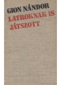 Gion Nándor - Latroknak is játszott