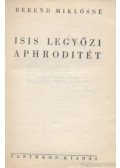 Berend Miklósné - Isis legyőzi Aphroditét