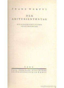 Franz Werfel - Der Abituriententag Franz Werfel - Der Abituriententag, Bern 1928 antikvár könyv