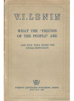 V. I. Lenin - What the Friends of the People are V. I. Lenin - What the Friends of the People are, Moscow 1946 antikvár könyv