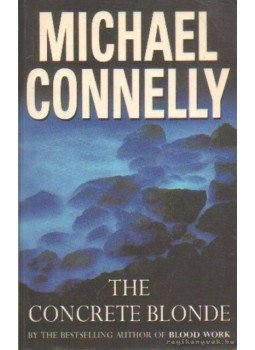 Michael Connelly - The Concrete Blonde Michael Connelly - The Concrete Blonde, Great Britain 1999 antikvár könyv