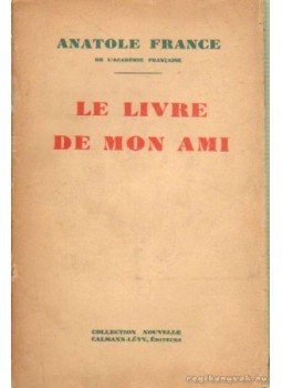 Anatole France, Ellis Cruse - Easy Readers - Le livre de mon ami Anatole France, Ellis Cruse - Easy Readers - Le livre de mon ami, 0 antikvár könyv