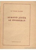 B. Vince Ágnes - Alkotó játék az óvodában