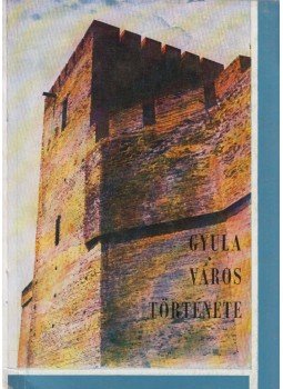 Implom József - Gyula város története Implom József - Gyula város története, Gyula 1973 antikvár könyv