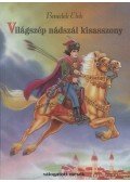 Benedek Elek - Világszép Nádszál kisasszony