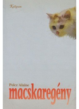 Polcz Alaine - Macskaregény Polcz Alaine - Macskaregény, Pozsony 1995 antikvár könyv