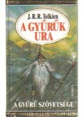 J. R. R. Tolkien - A Gyűrűk Ura I. - A Gyűrű szövetsége