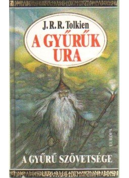 J. R. R. Tolkien - A Gyűrűk Ura I. - A Gyűrű szövetsége, Budapest 2003 antikvár könyv