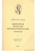 Berze Nagy János - Baranyai magyar néphagyományok (népmesék)