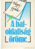Hegyi Gyula - A baloldaliság öröme
