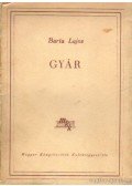 Bartha Lajos - Gyár