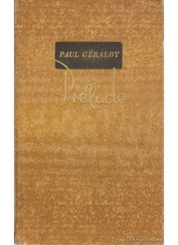 Paul Géraldy - Prélude Paul Géraldy - Prélude, Budapest 1943 antikvár könyv