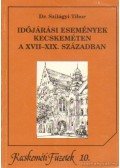 Szilágyi Tibor dr. - Időjárási események Kecskeméten a XVII-XIX. században