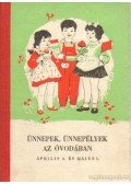 B. Vince Ágnes - Ünnepek, ünnepélyek az óvodában