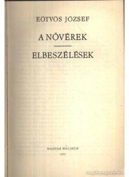 Eötvös József - A nővérek / Elbeszélések Eötvös József - A nővérek / Elbeszélések, Budapest 1973 antikvár könyv