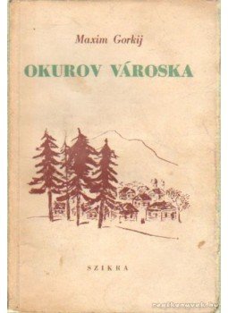 Gorgij, Maxim - Okurov városka Gorgij, Maxim - Okurov városka, Budapest 1948 antikvár könyv