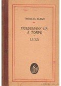 Thomas Mann - Friedemann úr, a törpe - Lujzi