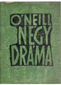 O'NEILL. EUGENE - O'Neill - Négy dráma