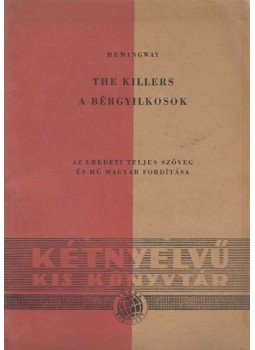 Hemingway, Ernest - The killers - A bérgyilkosok Hemingway, Ernest - The killers - A bérgyilkosok, Budapest 1958 antikvár könyv