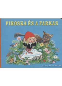 Grimm testvérek - Piroska és a farkas Grimm testvérek - Piroska és a farkas, Erlangen 0 antikvár könyv